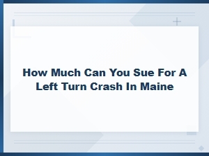 Left Turn Crash Compensation in Maine