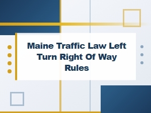 Maine Left Turn Right of Way Rules